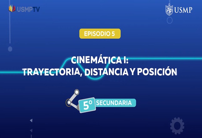 Capítulo N° 5 - Cinemática I: Trayectoria, distancia y posición